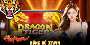 Bí Kíp Thắng Lớn Khi Chơi Rồng Hổ 33win