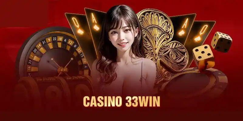 Giới thiệu về casino 33win