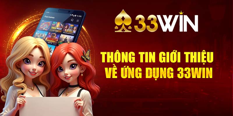 Nhanh hơn, tiện hơn – tải app 33win và tận hưởng ngay
