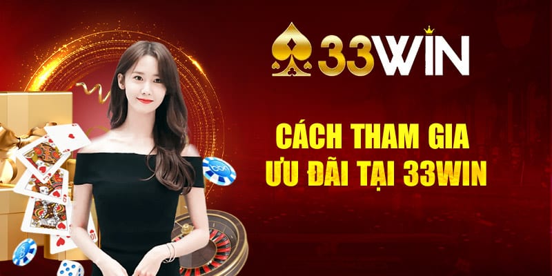 Truy cập trang chủ để tham khảo thông tin “nhận thưởng 33win”